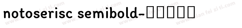 notoserisc semibold字体转换